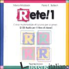 RETE! 1. CORSO MULTIMEDIALE D'ITALIANO PER STRANIERI. 2 CD AUDIO - MEZZADRI MARCO; BALBONI PAOLO E.