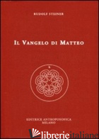VANGELO DI MATTEO (IL) - STEINER RUDOLF