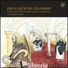 CON GLI OCCHI DEL PELLEGRINO. IL BORGO DI SAN GENESIO. ARCHEOLOGIA LUNGO LA VIA  - CANTINI F. (CUR.)