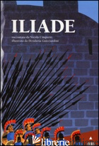 ILIADE. EDIZ. ILLUSTRATA - OMERO; CINQUETTI NICOLA