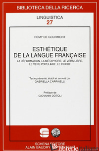 ESTHETIQUE DE LA LANGUE FRANCAISE. LA DEFORMATION, LA METAPHORE, LE VERS LIBRE,  - GOURMONT REMY DE