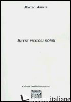 SETTE PICCOLI SORSI - ABBATE MATTEO