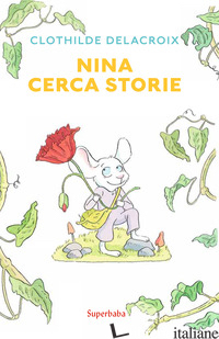 NINA CERCA STORIE - DELACROIX CLOTHILDE