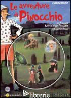 AVVENTURE DI PINOCCHIO. CON CD-ROM (LE) - COLLODI CARLO; DELLA BIANCA L. (CUR.)