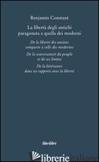 LIBERTA' DEGLI ANTICHI PARAGONATA A QUELLA DEI MODERNI (LA) - CONSTANT BENJAMIN; ARNAUDO L. (CUR.)