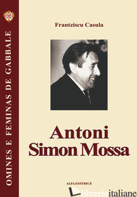 ANTONI SIMON MOSSA. TESTO SARDO - CASULA FRANCESCO CESARE