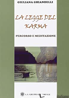 LEGGE DEL KARMA. PERCORSO E MEDITAZIONE (LA) - GHIANDELLI GIULIANA