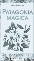 PATAGONIA MAGICA - MANNS PATRICIO