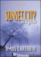 SUNSET CITY. IL SEGRETO - CARTABIA AMOS