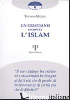 CRISTIANO INCONTRA L'ISLAM (UN) - THOMAS MICHEL