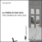 CHIESA DI SAN LUCA-THE CHURCH OF SAN LUCA. EDIZ. BILINGUE (LA) - QUINTELLI CARLO