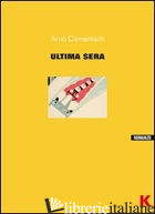 ULTIMA SERA (L') - CAMENISCH ARNO