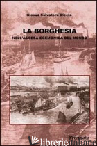 BORGHESIA NELL'ASCESA EGEMONICA DEL MONDO (LA) - CICCIA GIOSUE' S.