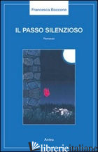 PASSO SILENZIOSO (IL) - BOCCONE FRANCESCA