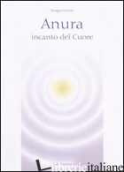 ANURA, INCANTO DEL CUORE - ONNIS SERGIO