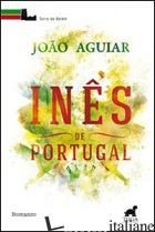 INES DE PORTUGAL - AGUIAR JOAO
