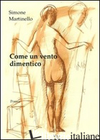 COME UN VENTO DIMENTICO - MARTINELLO SIMONE