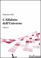 ALFABETO DELL'UNIVERSO (L') - POLI FRANCESCO
