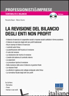 REVISIONE DEL BILANCIO DEGLI ENTI NON PROFIT. CON CD-ROM (LA) - BAUER RICCARDO; GRUMO MARCO