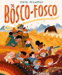 BOSCO FOSCO. EDIZ. A COLORI (IL) - MCCARTHY STEVE