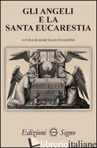 ANGELI E LA SANTA EUCARESTIA (GLI) - STANZIONE MARCELLO