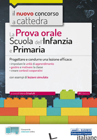 PROVA ORALE PER LA SCUOLA INFANZIA E E LA SCUOLA PRIMARIA. PROGETTARE E CONDURRE - CRISAFULLI VALERIA