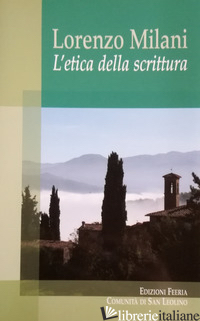 LORENZO MILANI. L'ETICA DELLA SCRITTURA - BECCHI BRUNO; DI SIMONE LEO; FIASCHI CARLO