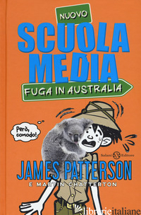 NUOVO SCUOLA MEDIA. FUGA IN AUSTRALIA - PATTERSON JAMES; CHATTERTON MARTIN