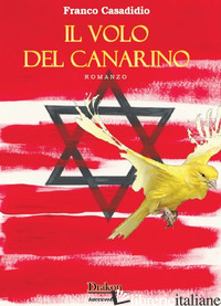VOLO DEL CANARINO (IL) - CASADIDIO FRANCO