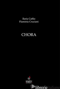 CHORA - CAFFIO ILARIA; CRUCIANI FLAMINIA