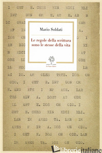 REGOLE DELLA SCRITTURA SONO LE STESSE DELLA VITA. UN DIALOGO (1959). EDIZ. LUSSO - SOLDATI MARIO