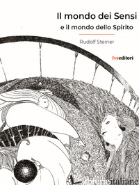 MONDO DEI SENSI E IL MONDO DELLO SPIRITO (IL) - STEINER RUDOLF
