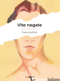 VITE NEGATE - BUFFONI FRANCO
