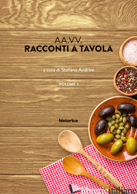 RACCONTI A TAVOLA. VOL. 1 - ANDRINI S. (CUR.)