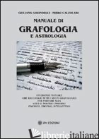 MANUALE DI GRAFOLOGIA E ASTROLOGIA - GHIANDELLI GIULIANA; CALZOLARI MIRKO