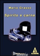 SPIRITO E CARNE - GRASSO MARIO