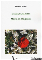 MONETE DEL RABBI'. MARIA DI MAGDALA (LE) - RENDA ANTONIO