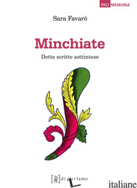 MINCHIATE. DETTE SCRITTE SOTTINTESE - FAVARO' SARA