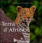 TERRA D'AFRICA. EDIZ. BILINGUE - MORGANTE VALENTINO; DE MONTE JACQUELINE