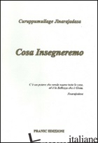 COSA INSEGNEREMO - JINARAJADASA CURUPPUMULLAGE; PARMEGGIANI C. (CUR.)