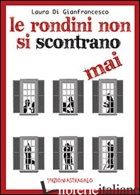 RONDINI NON SI SCONTRANO MAI (LE) - DI GIANFRANCESCO LAURA