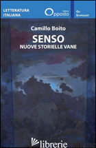 SENSO. NUOVE STORIELLE VANE - BOITO CAMILLO; FODERARO V. (CUR.)