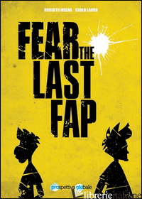 FEAR THE LAST FAP - MEGNA ROBERTO; LAURO CARLO; FERRI A. (CUR.)