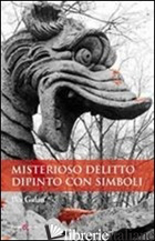 MISTERIOSO DELITTO DIPINTO CON SIMBOLI - GALAN ILIA