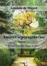 AMORES SEPTUAGENARIOS - MIGUEL AMANDO DE