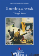 MONDO ALLA ROVESCIA (IL) - AMATO GIUSEPPE; BRUNORO G. (CUR.); RODIA E. (CUR.)