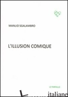 ILLUSION COMIQUE (L') - SGALAMBRO MANLIO