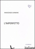 IMPERFETTO (L') - CARBONE INNOCENZO