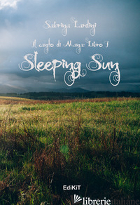 SLEEPING SUN. IL CANTO DI MANA. VOL. 1 - LARDINI SABRINA