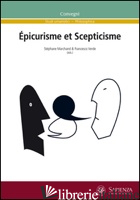 EPICURISME ET SCEPTICISME - MARCHAND S. (CUR.); VERDE F. (CUR.)